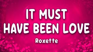 Download lagu It Must Have Been Love - Roxette mp3