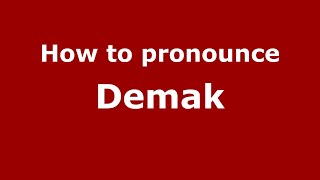 How to pronounce Demak