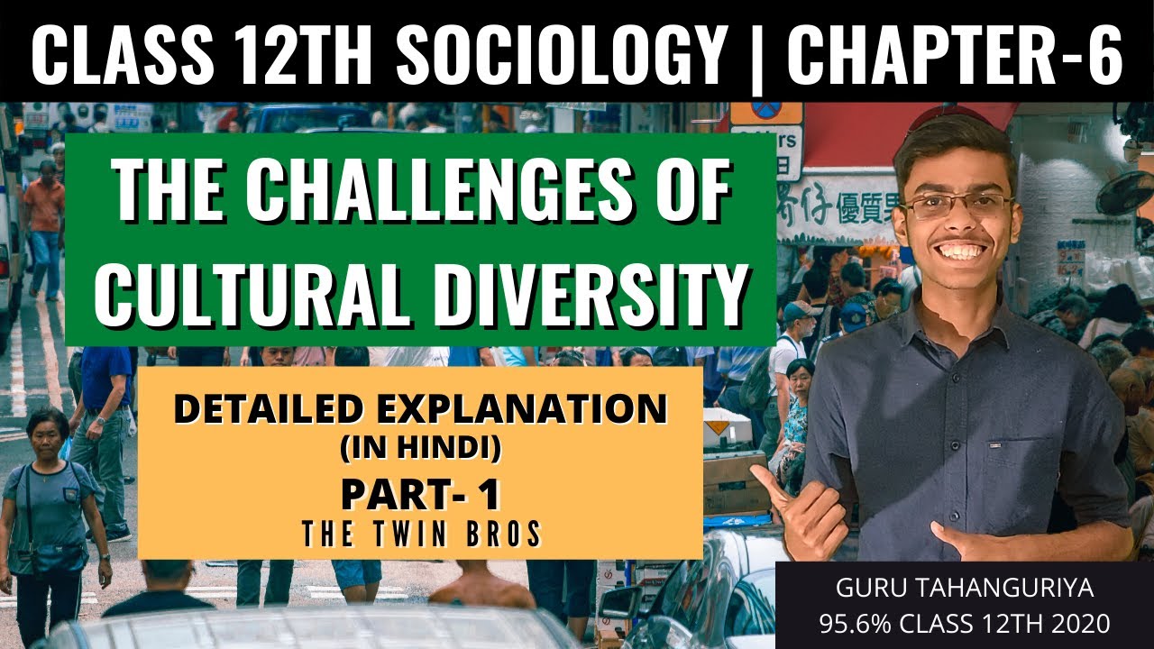 The Challenges of Cultural Diversity | Class 12 Sociology | Chapter 6 | Part 1 | The Twin Bros