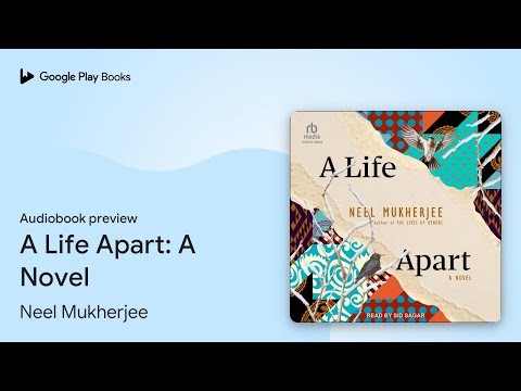 A Life Apart: A Novel by Neel Mukherjee · Audiobook preview