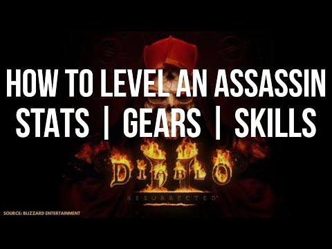 [Guide] HOW TO LEVEL AN ASSASSIN FOR DIABLO 2 RESURRECTED | STATS - SKILLS - GEAR