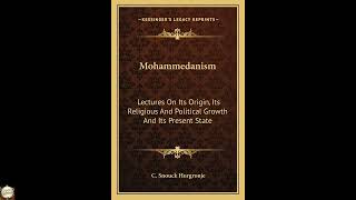 Mohammedanism: Lectures On Its Origin, Its Religious And Political Growth And Its P