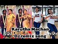 Karutha Machan DJ Remix Song