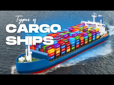 5 MAIN TYPES OF CARGO SHIPS - A DEEP DIVE INTO the WORLD of CARGO SHIPS