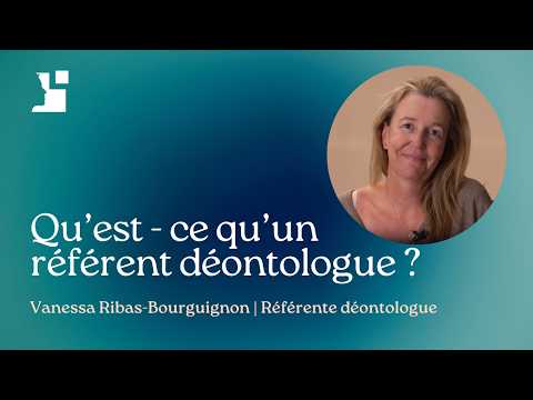 Qu'est-ce qu'un référent déontologue ?