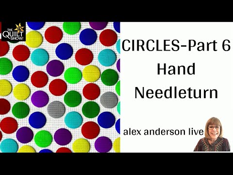 Alex Anderson LIVE - Circles Part 6 - Hand Needleturn