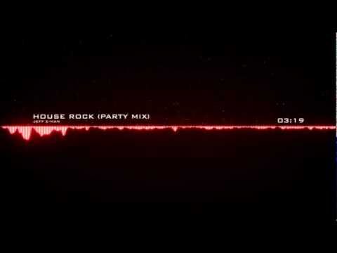 Jeff E-Man - House Rock (Party MIx)