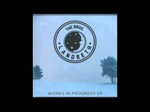 The Bros. Landreth - Greenhouse • Works In Progress EP