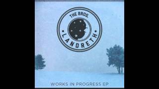 The Bros. Landreth - Greenhouse • Works In Progress EP