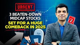 Urgent! 3 Beaten-Down MidCap Stocks Set for a HUGE Comeback in 2025