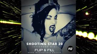 Flip &amp; Fill - Shooting Star 20 - (Extended Mix) OUT NOW