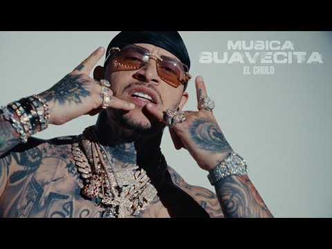 El Chulo - Mùsica Suavecita (Video Oficial)