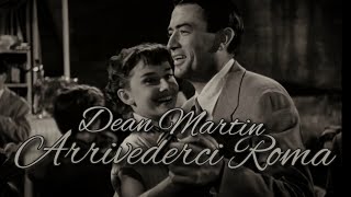 Dean Martin - Arrivederci Roma (&quot;Roman holiday&quot;1953) #deanmartin  #gregorypeck #audreyhepburn