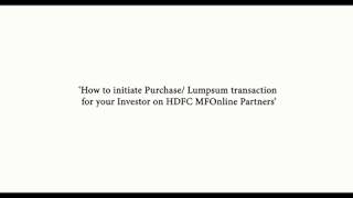 HDFC MF - How to do Lumpsum transaction on HDFC MFOnline Partners for Registered IFAs