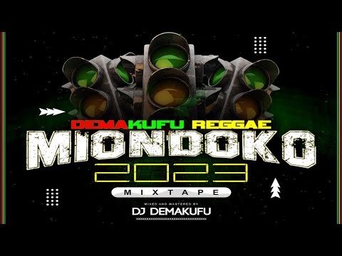 DJ DEMAKUFU - REGGAE MIONDOKO MIX 2023
