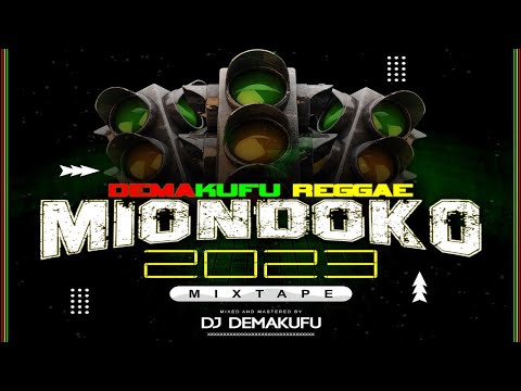 DJ DEMAKUFU – REGGAE MIONDOKO MIX 2023