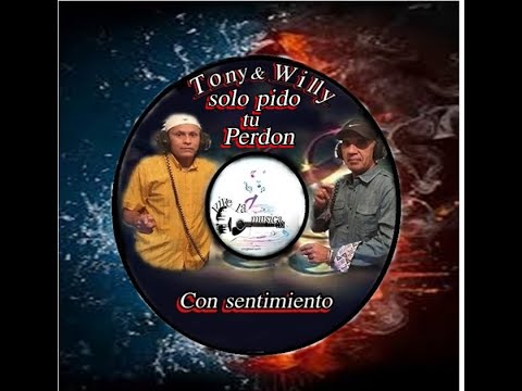 SALSA NUEVA 2020- TONY & WILLY : SOLO PIDO TU PERDÓN