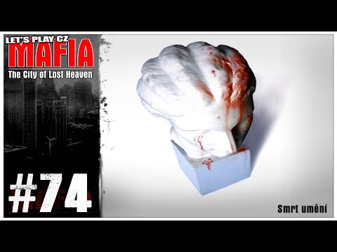 Let's Play CZ | Mafia - (74. díl) Smrt umění