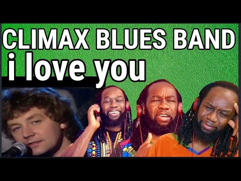 CLIMAX BLUES BAND - I love you REACTION - First time hearing