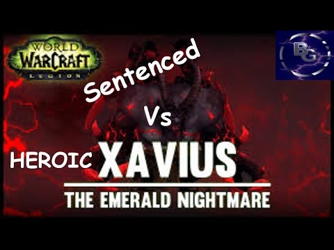 Sentenced-Draenor VS HC Xavius | The Emerald Nightmare World of Warcraft