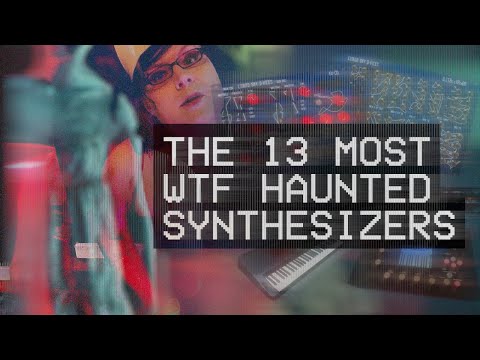 The 13 Most WTF Haunted Synthesizers