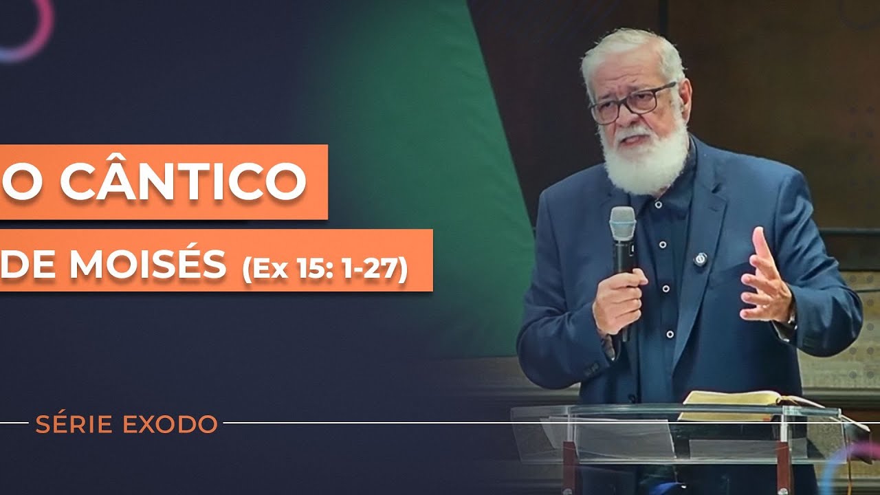 17. O Cântico de Moisés (Ex 15: 1-27)