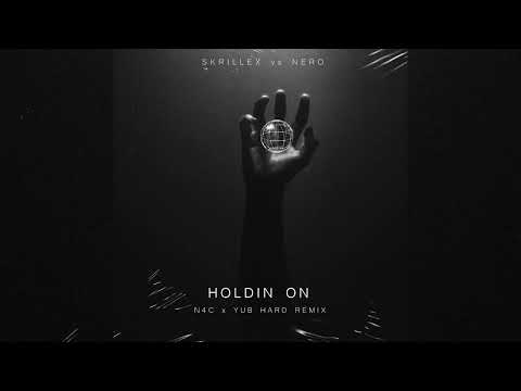 Skrillex & Nero - Holdin On (N4C & YuB Hard Techno Remix)