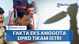 Fakta Eks Anggota DPRD Palembang Tikam Mantan Istri, Ternyata Residivis Kasus Penganiayaan