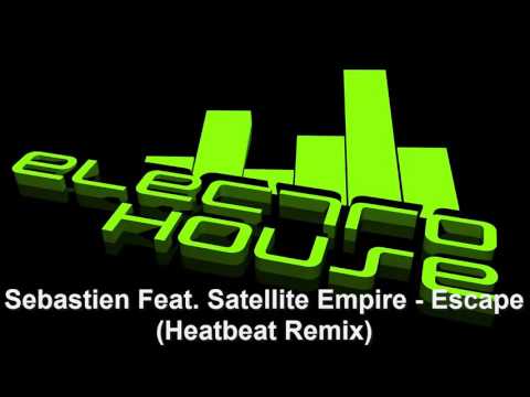 Sebastien Feat. Satellite Empire - Escape (Heatbeat Remix)