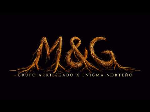 Grupo Arriesgado &  Enigma Norteño  -  M&G Lyrics