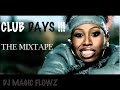 HIP HOP - CLUB DAYS  The Mixtape By DJ Magic Flowz