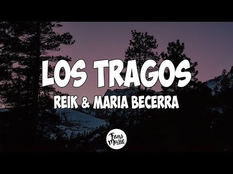 Reik & Maria Becerra - Los Tragos (Letra/Lyrics)
