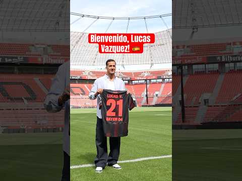 Welcome to Leverkusen, Lucas Vazquez! 🇪🇸👋