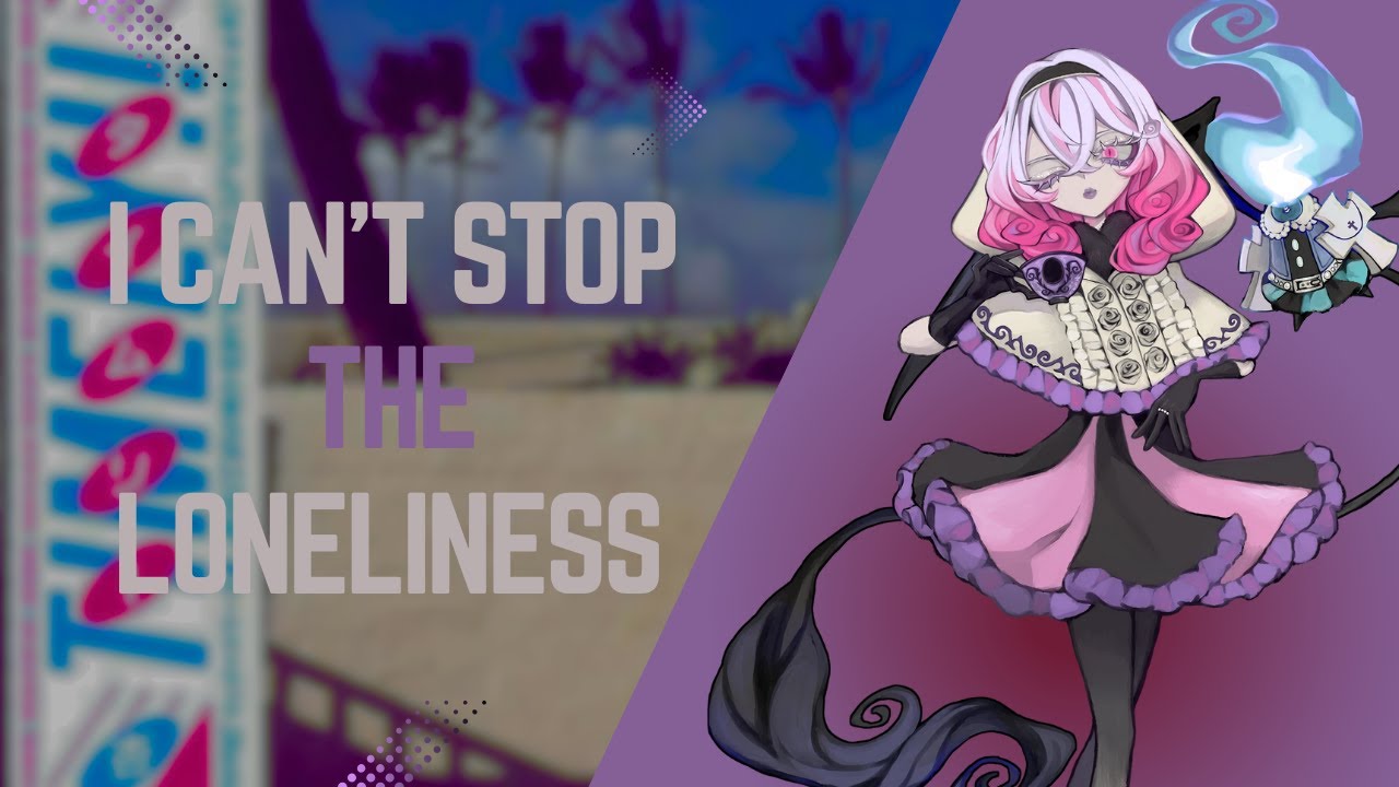 I Can't Stop The Loneliness