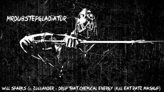 Will Sparks & Zoolander - Drop That Chemical Energy (Kill Eat Ratz Mashup)