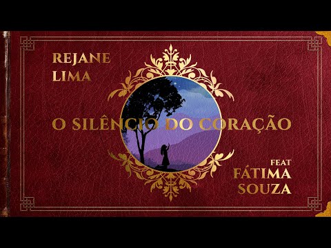 O Silêncio Do Coração (feat. Fátima Souza) (ver. 2) - Rejane Lima