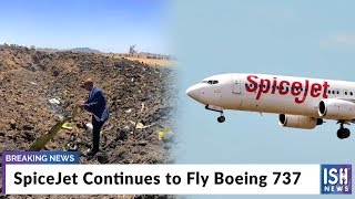SpiceJet Continues to Fly Boeing 737