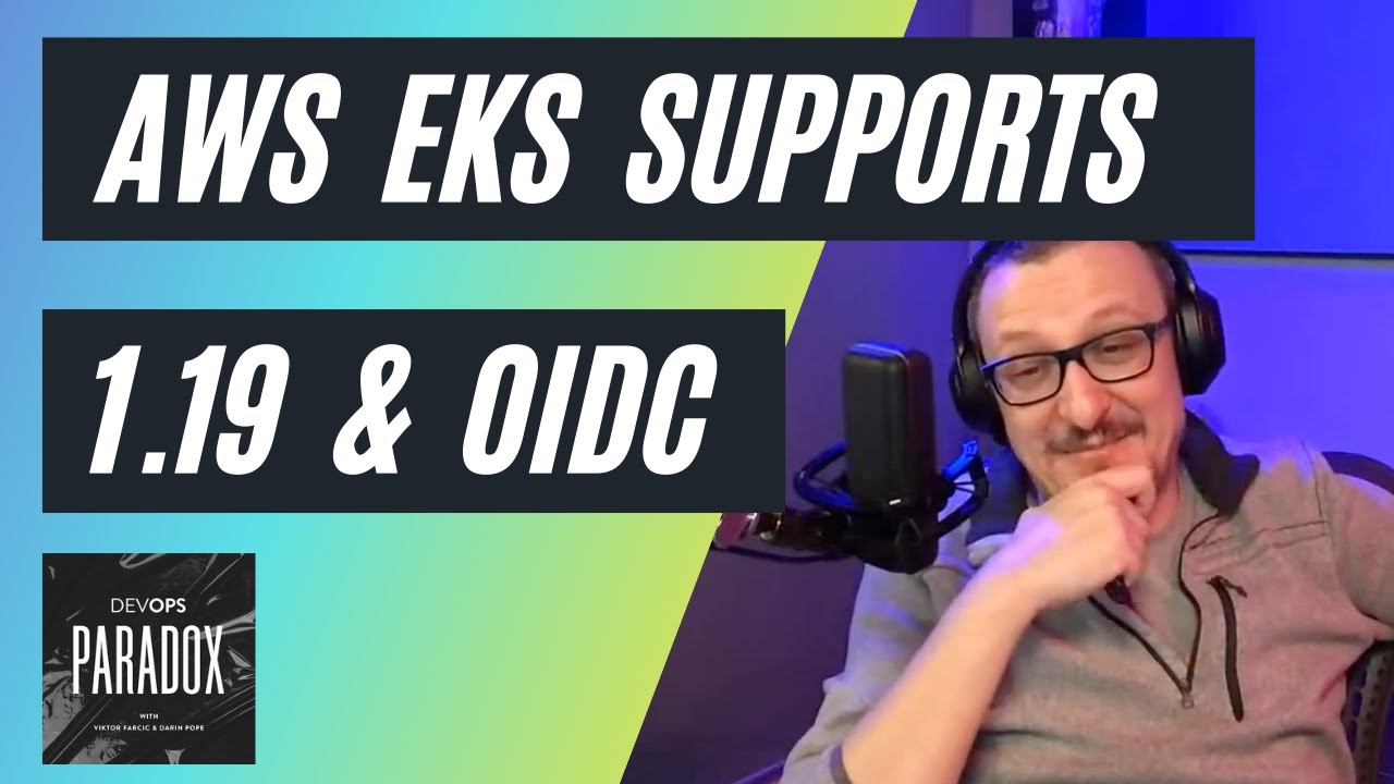 AWS EKS Now Supports 1.19 and OIDC