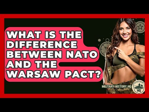What Is The Difference Between NATO And The Warsaw Pact? - Military History HQ