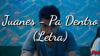 Juanes - Pa Dentro (Letra)