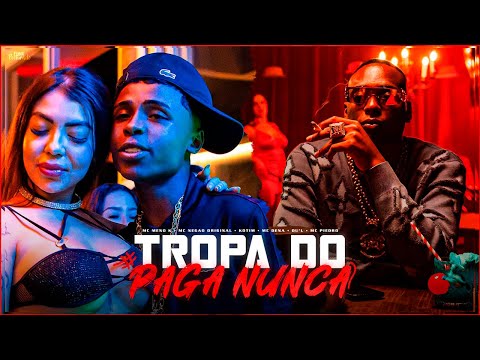 TROPA DO PAGA NUNCA - MC Meno K, MC Negão Original, Kotim, MC Dena, Du’L e MC Piedro (Web Clipe)