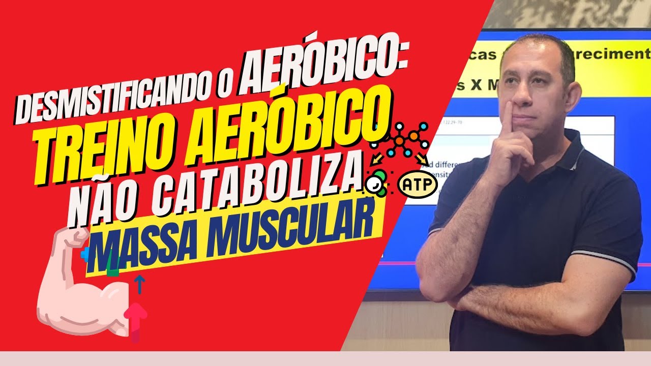 Desmistificando o Aeróbico: Treino Aeróbico Não Cataboliza Massa Muscular!
