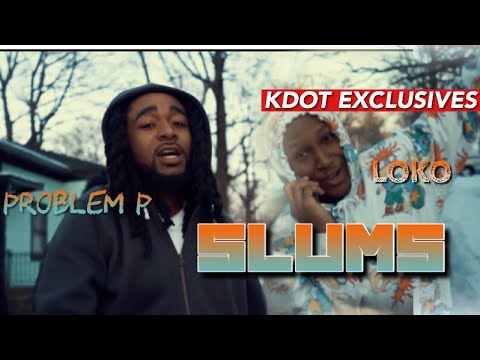 Loko x Problem P - Slums (Official Music Video) #Shot By @IGOBYKDOT