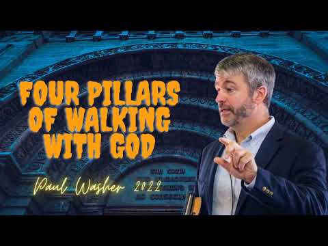 Four Pillars of Walking with God   Paul Washer 2022