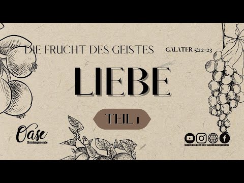 Die Frucht des Geistes - Teil 1: Liebe