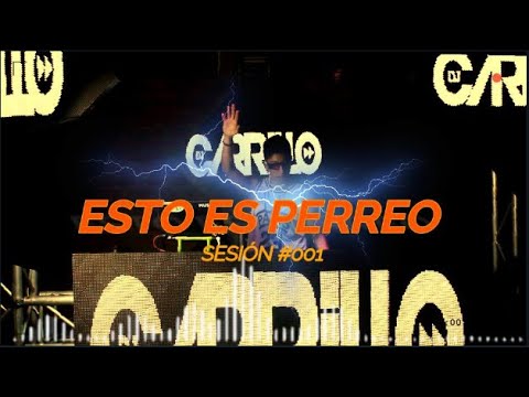 ESTO ES PERREO SESIÓN #01 - DJ CARRILLO (REGGAETON OLD SCHOOL)