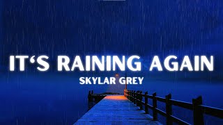 Skylar Grey - It&#39;s Raining Again (Lyrics)