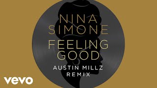 Nina Simone, Austin Millz - Feeling Good (Austin Millz Remix / Visualizer)