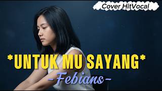 Download lagu UNTUKMU SAYANG – FEBIANS 💔 | Cover HitVocal Paling Baper & Viral 2026! mp3