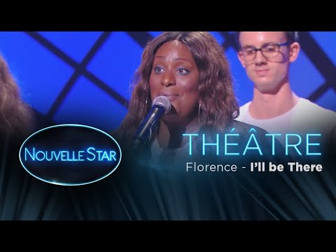 Florence : "I'll be there" - Théâtre - Nouvelle Star 2017